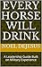 Every Horse Will Drink: A L...