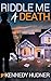 Riddle Me a Death by Kennedy Hudner