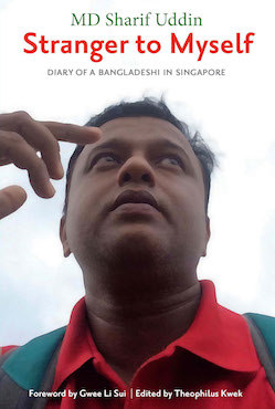 Stranger To Myself: Diary Of A Bangladeshi In Singapore (Paperback)