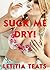 SUCK ME DRY