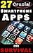 27 Crucial Smartphone Apps for Survival by Damian Brindle