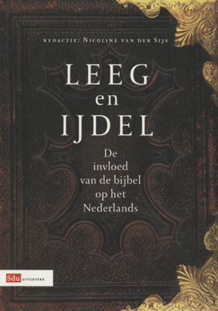 Leeg en ijdel De invloed van de bijbel op het Nederlands (Paperback)