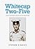 Whitecap Two-Five: A Royal Air Force Policeman's Experiences at Home and Abroad, 1975-2000