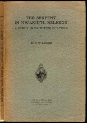 The Serpent in Kwakiutl Religion: A study in primitive culture (Paperback)