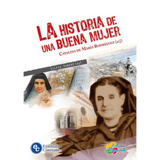 La historia de una buena mujer: Catalina de María Rodríguez (ecj)