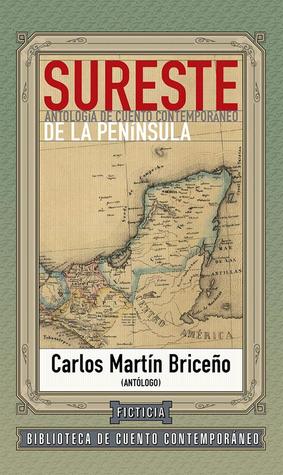 Sureste, Antología de cuento contemporáneo de la península (Paperback)