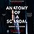 Anatomy of a Scandal
