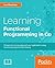 Learning Functional Programming in Go by Lex Sheehan