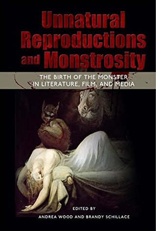 Unnatural Reproductions and Monstrosity: The Birth of the Monster in Literature, Film, and Media - Student Edition (Kindle Edition)