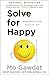 Solve for Happy: Engineer Your Path to Joy