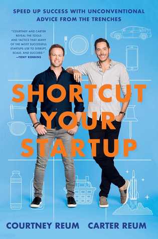 Shortcut Your Startup: Speed Up Success with Unconventional Advice from the Trenches (Hardcover)