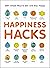 Happiness Hacks: 300+ Simpl...