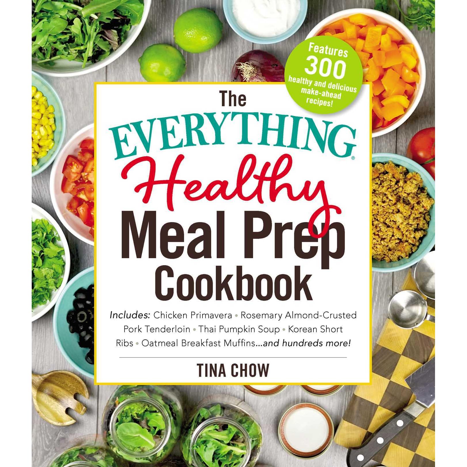 The Everything Healthy Meal Prep Cookbook Includes Shrimp Taco Meal Prep Bowls Zucchini Noodles With Shrimp One Pan Honey Lime Chicken No Bake Oatmeal Energy Balls Jerk Chicken Bowls