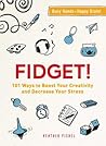 Fidget!: 101 Ways...