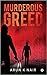 Murderous Greed
