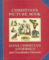 Christine's Picture Book: Hans Christian Andersen and Grandfather Drewsen Christine's Picture Book: Hans Christian Andersen and Grandfather Drewsen