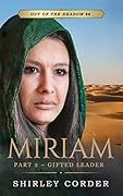 Miriam Part 2: Gifted Leader