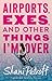Airports, Exes, and Other Things I'm Over