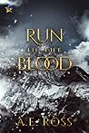 Run in the Blood by A.E. Ross