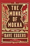 The Monk of Mokha by Dave Eggers