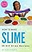How to Make Slime by Kuki Shamus