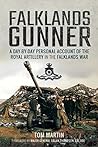 Falklands Gunner: A Day-by-Day Personal Account of the Royal Artillery in the Falklands War Falklands Gunner: A Day-by-Day Personal Account of the Royal Artillery in the Falklands War