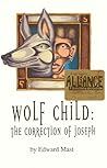 Wolf Child: The Correction of Joseph Wolf Child: The Correction of Joseph