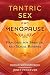 Tantric Sex and Menopause by Diana Richardson Tantric Sex and Menopause by Diana Richardson