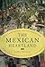 The Mexican Heartland by John Tutino