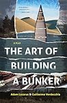 The Art of Building a Bunker