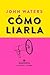 Cómo liarla