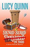 Signed, Sealed, Fatal, I'm Yours by Lucy Quinn