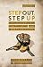 Step Out, Step Up by Mark E. Green