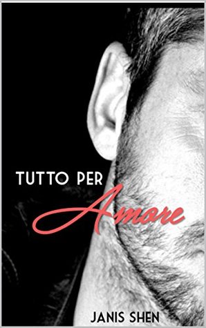 Janis Shen - Tutto per amore (2019)