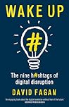 Wake Up: The Nine Hashtags of Digital Disruption