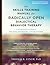 The Radically Open Dialectical Behavior Therapy Skills Training Manual: A Clinician's Guide for Treating Disorders of Overcontrol