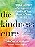 The Kindness Cure: How the ...