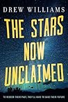 The Stars Now Unclaimed by Drew   Williams