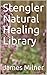 Stengler Natural Healing Library by James Milner