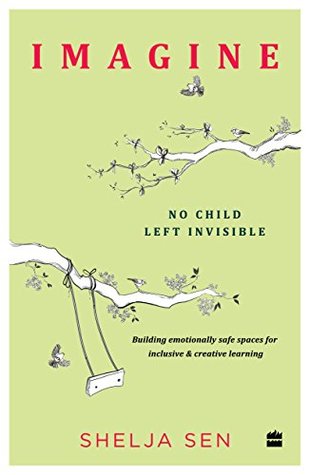 Imagine No Child Left Invisible: Building Emotionally Safe Spaces for Inclusive & Creative Learning (Paperback)