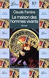 La maison des hommes vivants La maison des hommes vivants