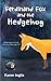 Ferdinand Fox and the Hedge...