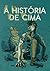 A História de Cima by Luciano Lagares