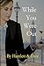 While You Were Out
