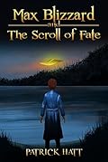 Max Blizzard and The Scroll of Fate