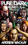 Pure Dark Volumes 1 - 3 by Andrew  Mackay