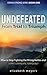 Undefeated: From Trial to Triumph: How to Stop Fighting the Wrong Battles and Start Living Victoriously (Stand Strong #1)