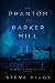 The Phantom of Barker Mill by Steve Higgs The Phantom of Barker Mill by Steve Higgs