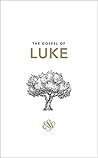 Luke's Gospel ESV by Anonymous Luke's Gospel ESV by Anonymous