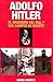 ADOLFO HITLER. El Engendro del mal y sus campos de muerte by Daniel Krowitz